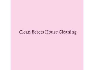 Clean Berets House Cleaning