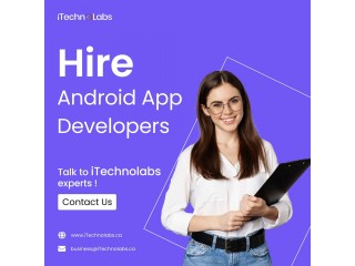 Utilizes the 1 Latest Hire Android App Developers in Canada | iTechnolabs