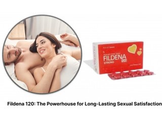 Fildena 120: The Powerhouse for Long-Lasting Sexual Satisfaction